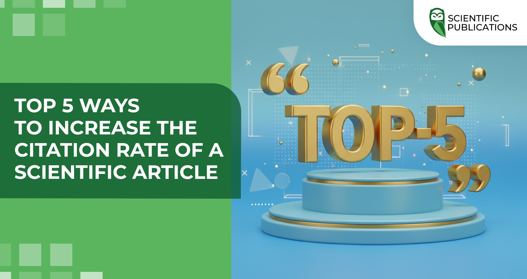 Top 5 ways to increase the citation rate of a scientific article