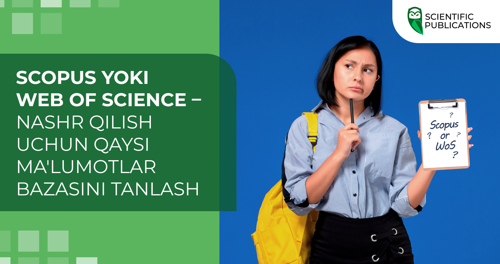 Scopus yoki Web of Science – nashr qilish uchun qaysi ma'lumotlar bazasini tanlash kerak?