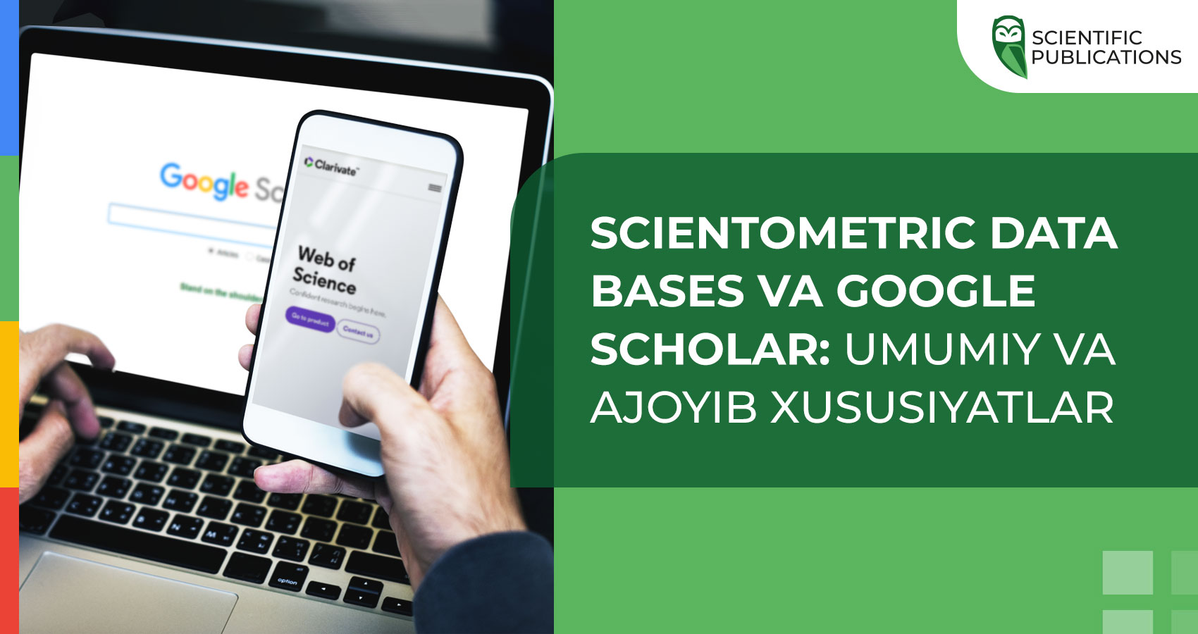Ilmiy ma'lumotlar bazalari va Google Scholar: umumiy va o'ziga xos xususiyatlar