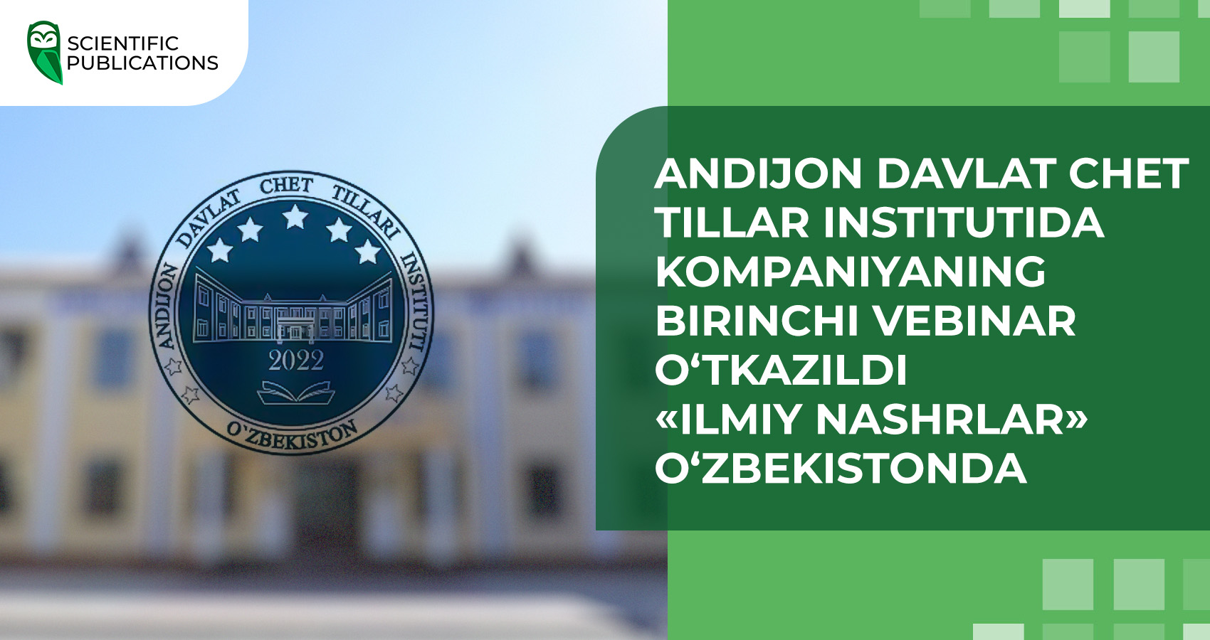 Andijon davlat chet tillar institutida kompaniyaning birinchi vebinar o‘tkazildi «Ilmiy Nashrlar» O‘zbekistonda