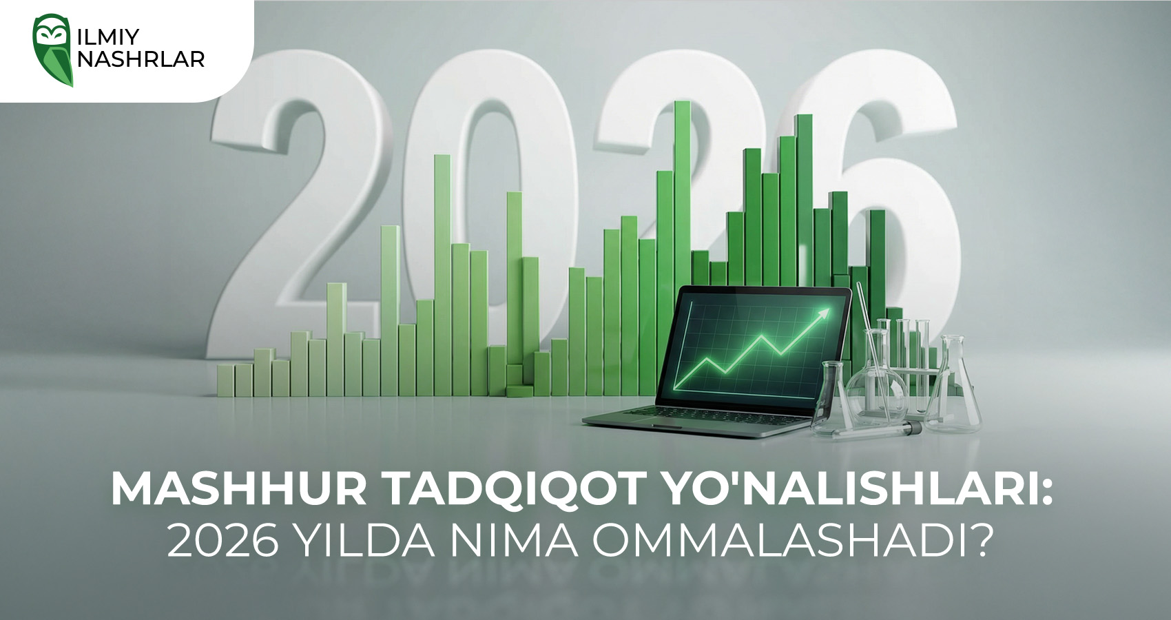 Mashhur tadqiqot yo'nalishlari: 2026 yilda nima ommalashadi?