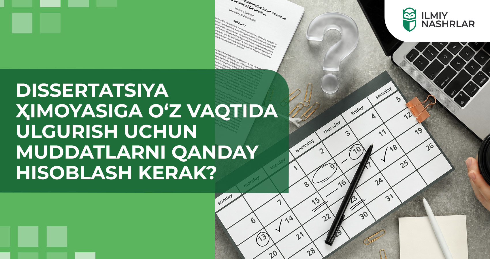 Dissertatsiya ҳimoyasiga oʻz vaqtida ulgurish uchun muddatlarni qanday hisoblash kerak?