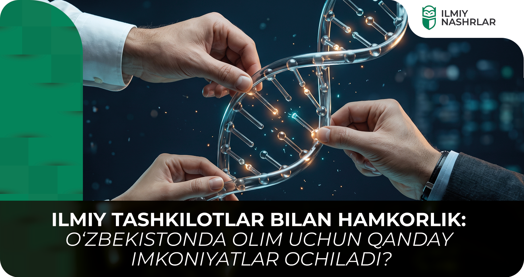 Ilmiy tashkilotlar bilan hamkorlik: Oʻzbekistonda olim uchun qanday imkoniyatlar ochiladi?