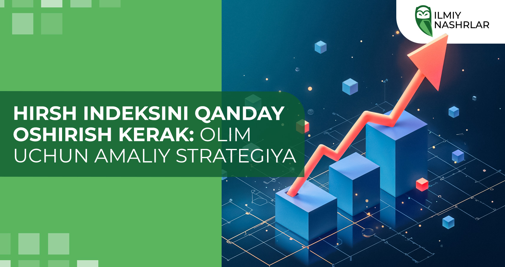 Hirsh indeksini qanday oshirish kerak: olim uchun amaliy strategiya