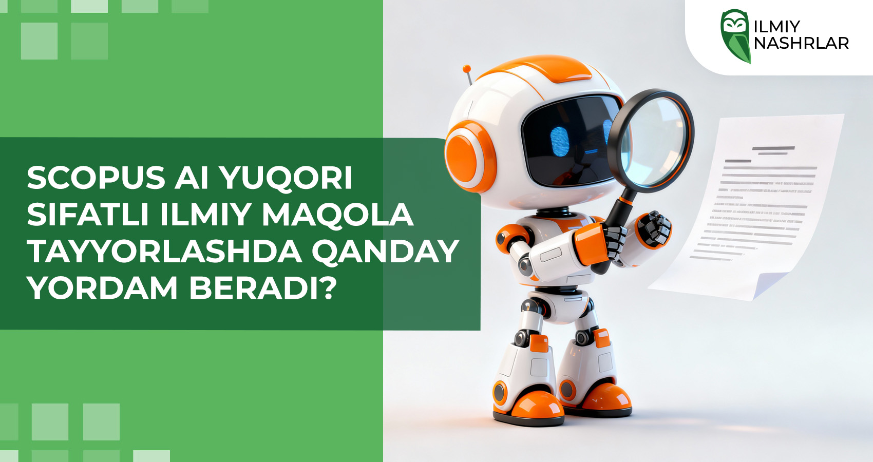Scopus AI yuqori sifatli ilmiy maqola tayyorlashda qanday yordam beradi?
