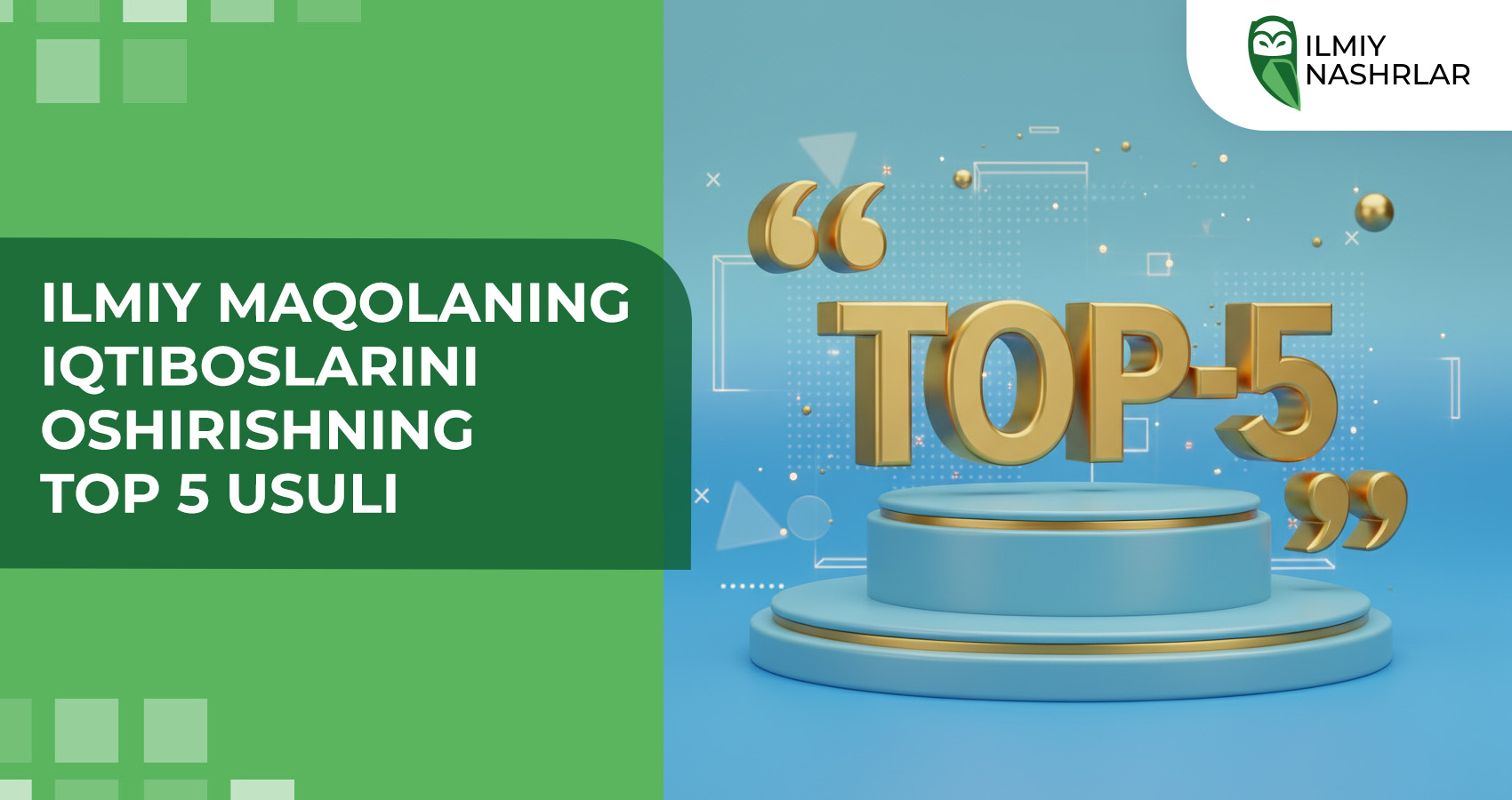 Ilmiy maqolaning iqtiboslarini oshirishning TOP 5 usuli