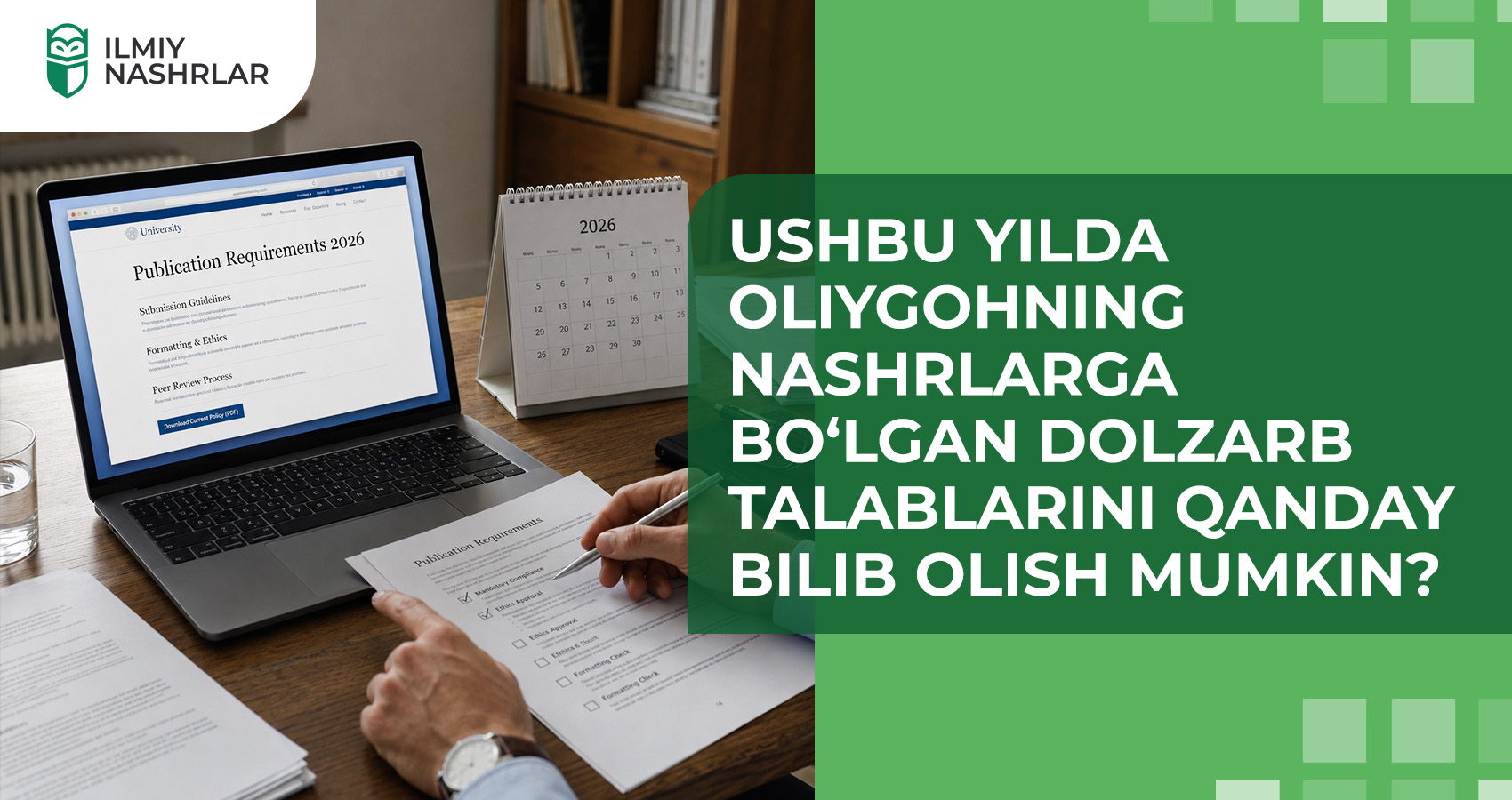 Ushbu yilda oliygohning nashrlarga boʻlgan dolzarb talablarini qanday bilib olish mumkin?