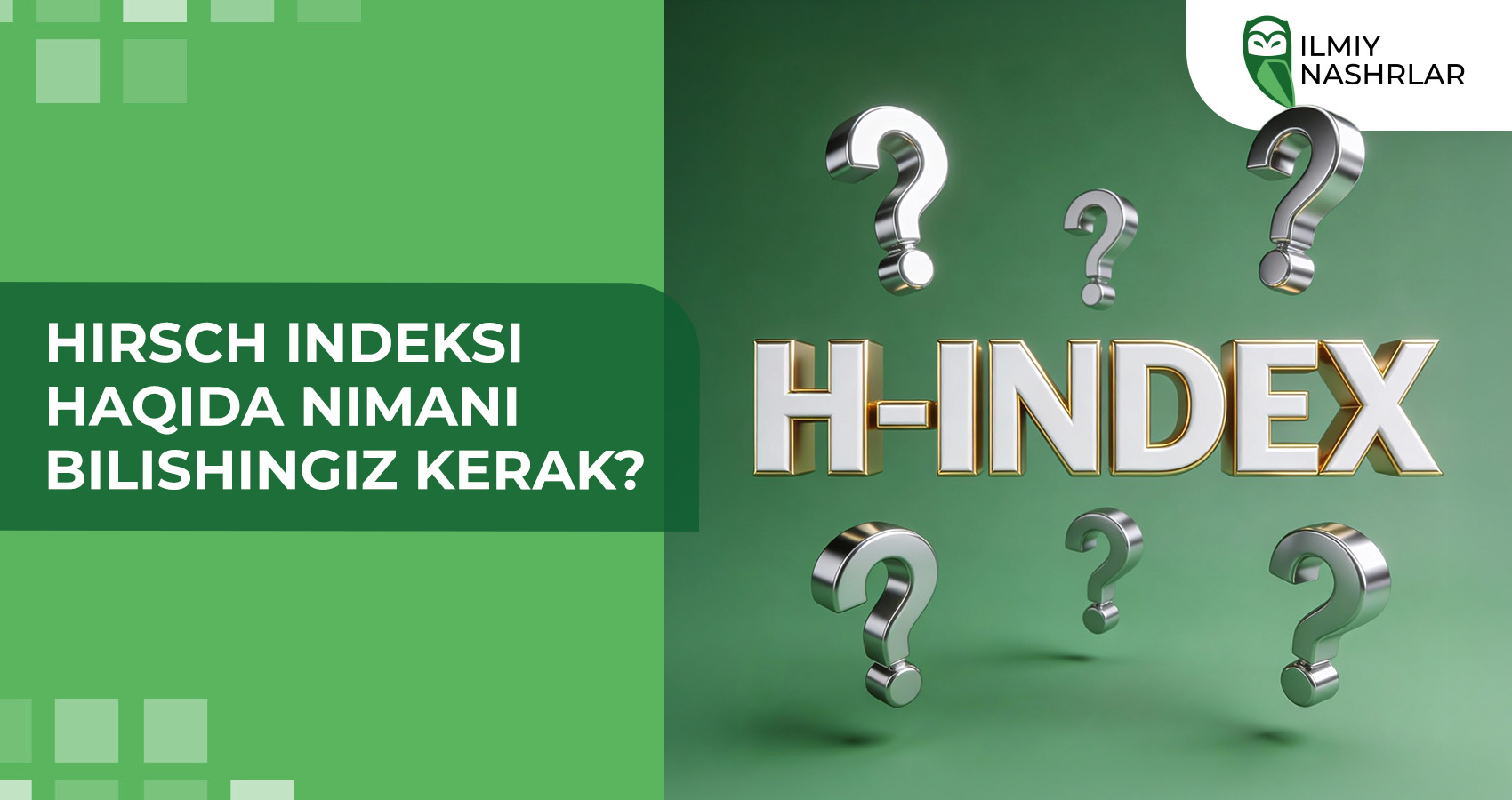 Hirsch indeksi haqida nimani bilishingiz kerak?