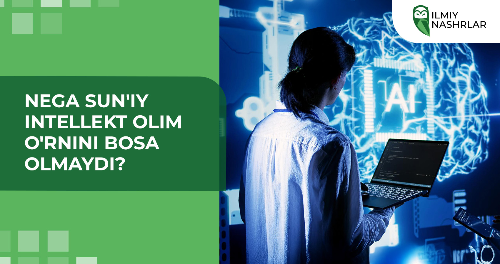 Nega sun'iy intellekt olim o'rnini bosa olmaydi?
